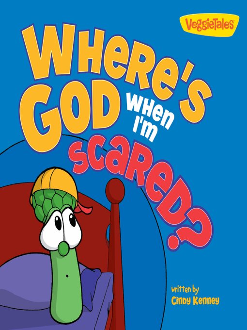 Title details for Where's God When I'm Scared / VeggieTales by Cindy Kenney - Available